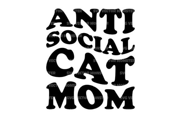 Anti Social Cat Mom SVG