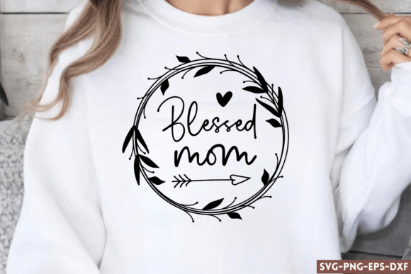 Blessed Mom SVG, Mama SVG, Mom SVG