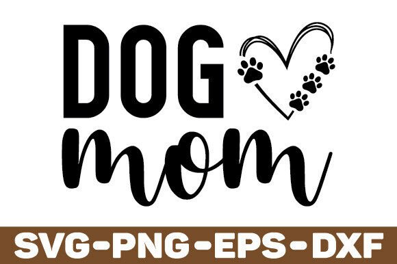 Dog Mom SVG PNG, Dog Mama SVG