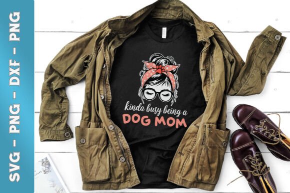 Kinda Busy Being a Dog Mom SVG
