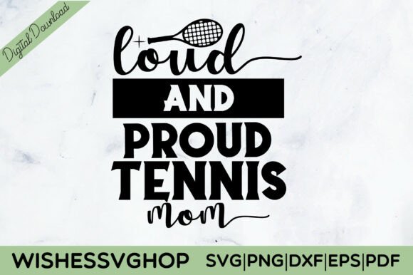 Loud and Proud Tennis Mom SVG PNG