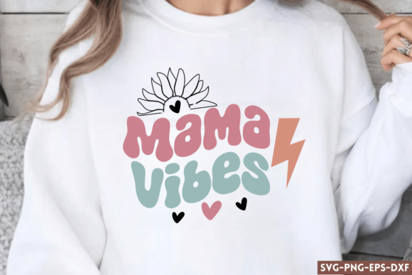 Mama Vibes SVG, Mama SVG, Mom SVG