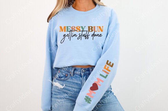 Messy Bun Gettin’ Stuff Done Mom Life SVG