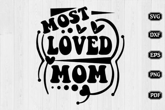 Most Loved Mom SVG Design