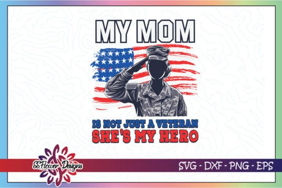 My Mom Is Not Just a Veteran Mom SVG
