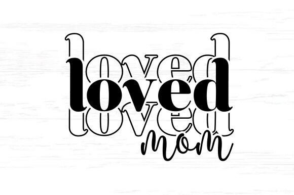 One Loved Mom SVG PNG