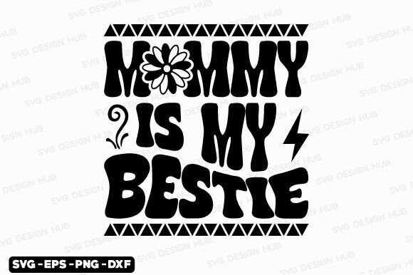 Retro Mothers Day SVG, Mommy is My Besti