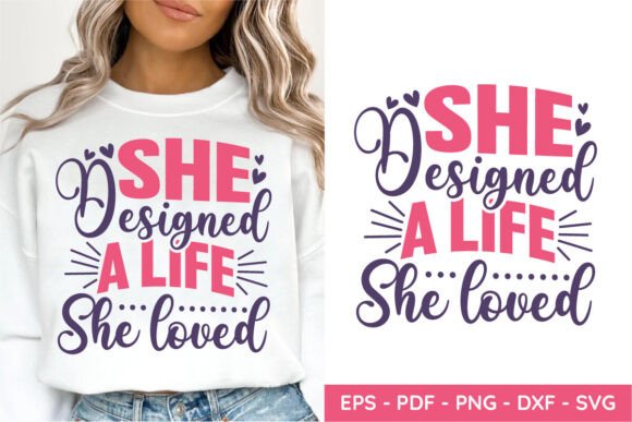 She Designed a Life She Loved, Mom SVG